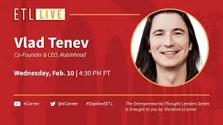 ETL Speaker Series: Vlad Tenev, Robinhood