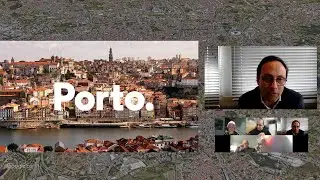 Porto City: Renaissance, Renewal & Reinvention. Pedro Baganha, architect, urbanist, City Councillor