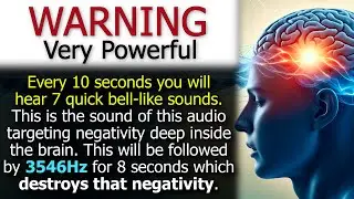 3546Hz - KILLS Negativity DEEP inside Your Brain (Exclusive to Med State)