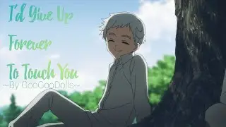 [AMV] The Promised Neverland- I'd Give Up Forever To Touch You