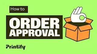 How to set your Order Approval Settings (Printify Tutorial) [2024]