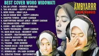 BEST COVER LAGU WORO WIDOWATI | KUMPULAN LAGU JAWA BAPER AMBYARRR BIKIN NANGISSS