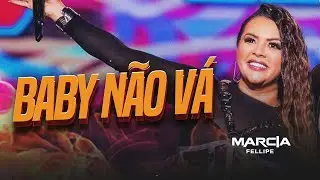 Márcia Fellipe - Baby Não Vá
