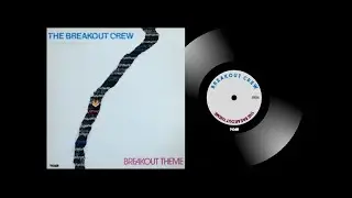 THE BREAKOUT CREW - BREAKOUT THEME (Instrumental).