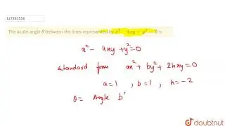 The acute angle `theta` between the lines represented by `x^(2)-4xy+y^(2)=0` is