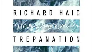Richard Haig - I Don't Feel Anything
