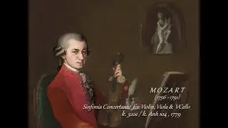 MOZART,  Sinfonia Concertante (Fragment, KV. 320e) für Violine, Viola, Cello und Orchester, 1779