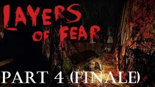 Final Cabinet! | Layers of Fear (Part 4)
