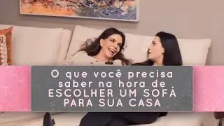 O que você precisa saber na hora de ESCOLHER UM SOFÁ PRA SUA CASA | Sula Obra | Ep. 14