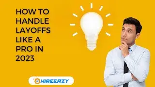 How To Handle Layoffs Like A Pro in 2023