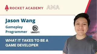 Jason Wang, Ubisoft | What it takes to be a Game Developer