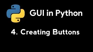 Creating Button In GUI Tkinter Tutorial 4 -Python