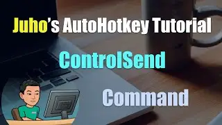 [Juho's AutoHotkey Tutorial #7 Send And Controlsend] Part 2 - Controlsend Key Strokes