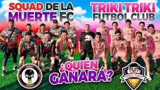 SQUAD DE LA MUERT4 VS TRIKI TRIKI 🏆PARTIDAZO DE FUTBOL⚽️¿quien ganó?