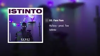 RU'BOY - FAM FAM - (PROD.TEX)