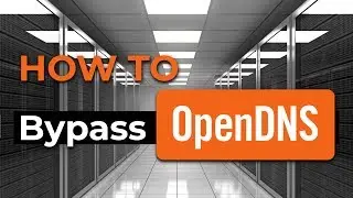 How To Bypass OpenDNS Security Services
