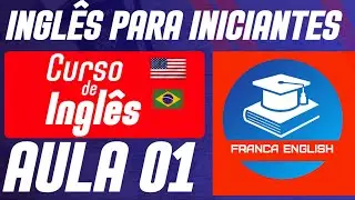 Curso de Inglês para Iniciantes | Aula 01 | Melhor metodologia | Prática | Listen | Speaking #AULA01