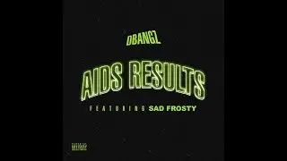 AIDS RESULTS (feat. Sad Frosty)