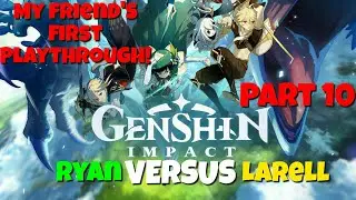 Genshin Impact First Playthrough Versus with Ryan Vs Larelll - Part 10 - Co-op Unlocked!