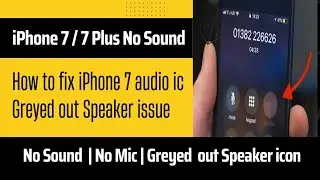 How to Fix iPhone 7 Audio IC/ Greyed out Speaker on Call | No Mic | No Audio During Call | 2022
