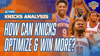 How Can KNICKS Optimize & Win More? | New York Knicks Analysis | ICYMI