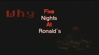 Five Nights at Ronald's (night 5)This is not the end...
