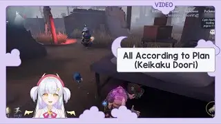 [Identity V] All According to Plan (Keikaku Doori)