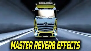 Master Reverb Effects Mod For ETS2 1.48 | ETS2 1.48 MODS