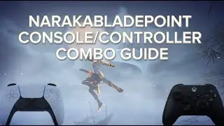 The ULTIMATE NARAKA BLADEPOINT COMBO GUIDE (PS5 & XBOX & PC)