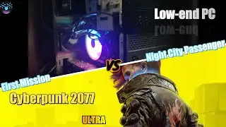 Low-end PC vs Cyberpunk 2077 (Ultra) | First Mission - Night City Passenger