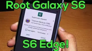 How to Root Galaxy S6/S6 Edge!