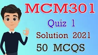 MCM301 Quiz 1 Solution 2021 | MCM301 Quiz 1 Solution Spring 2021 |100+ Mcqs | 2022 | By Deep Guider