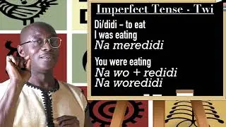 Imperfect Tense In Twi | Learn Twi With Opoku | Asante Twi