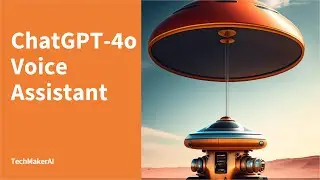 Build a ChatGPT-4o Powered Voice Assistant (chatbot) with Python