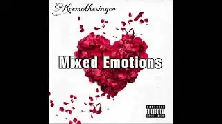 Keemothesinger- Mixed Emotions (Official Audio)