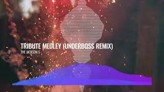 Jackson 5 - Tribute Medley (Underboss Remix)