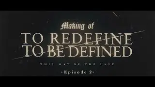 Survive Said The Prophet - Making of “To Redefine / To Be Defined” | Official Trailer Episode 2