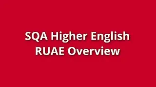 Exam Revision Guide: SQA National Higher English - RUAE Overview