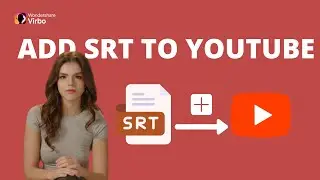 How to Upload an SRT File to Your YouTube Video