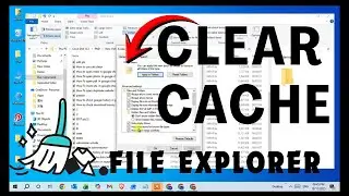 How To Clear Cache On File Explorer In Windows