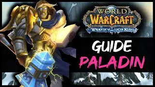 WOTLK CLASSIC : GUIDE PALADIN