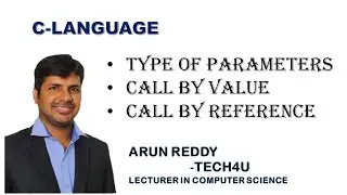C LANGUAGE PART 13 - TYPE OF PARAMETERS , CALL BY VALUE, CALL BY REFERENCE