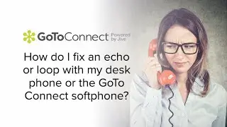 How do I fix an echo or loop with my desk phone or the GoTo Connect softphone?