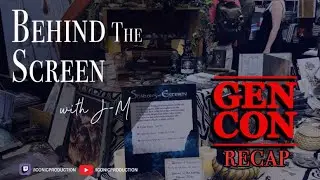 Behind the Screen: E199 - Gen Con Recap