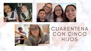 UN DIA EN NUESTRA VIDA DE CUARENTENA: CON 5 HIJOS