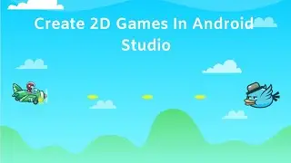 How To Make 2D Games In Android Studio | Part 1