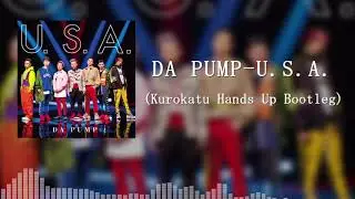 DA PUMP - U.S.A. (Kurokatu Hands Up Bootleg Edit)