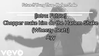 Future ft Young Thug - Harlem Shake (lyrics vid)
