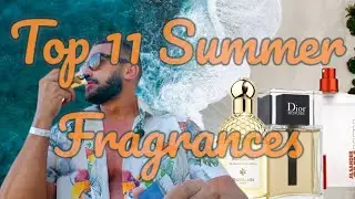 My Top 11 Summer Fragrances | احسن ١١ عطر صيفي من رأيي🏖☀️🌊