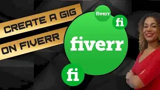 How To Create a Gig On Fiverr
